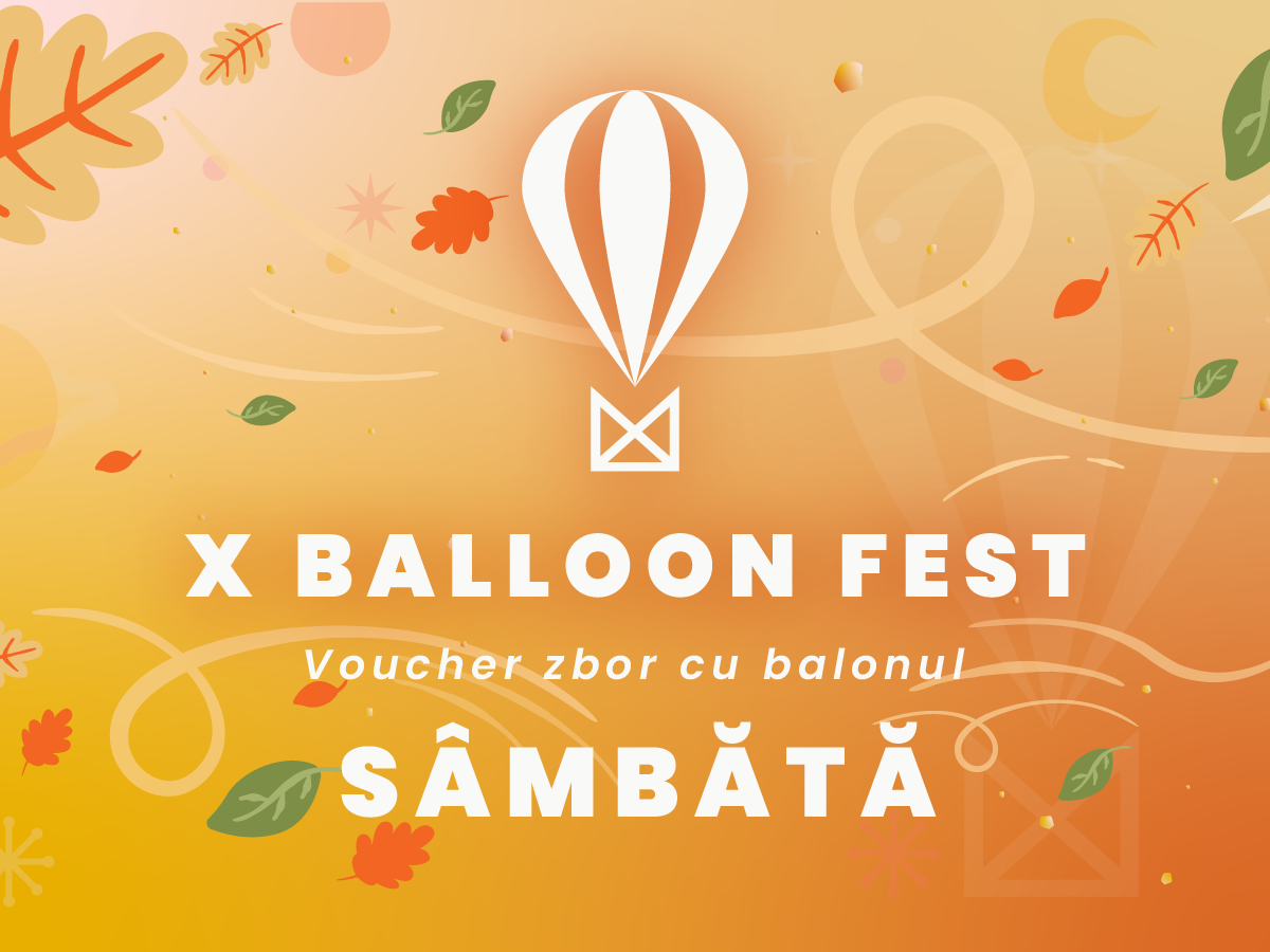 Bilet zbor cu balonul @ X FEST 2023, 30 - 60 de minute, 500-1000 m altitudine, 17 septembrie, duminica la rasarit de soare, pentru adult