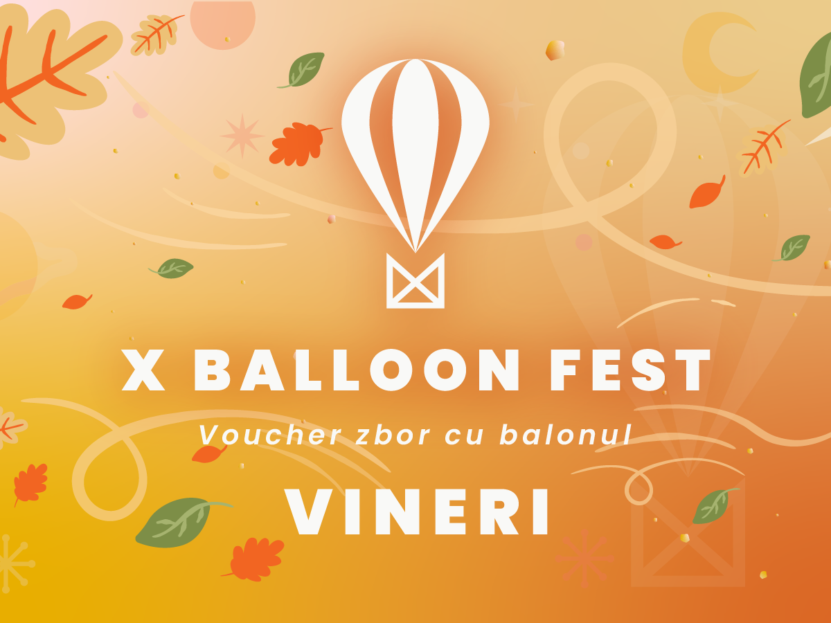 Bilet zbor cu balonul @ X FEST 2023, 30 - 60 de minute, 500-1000 m altitudine, 17 septembrie, duminica la rasarit de soare, pentru copii
